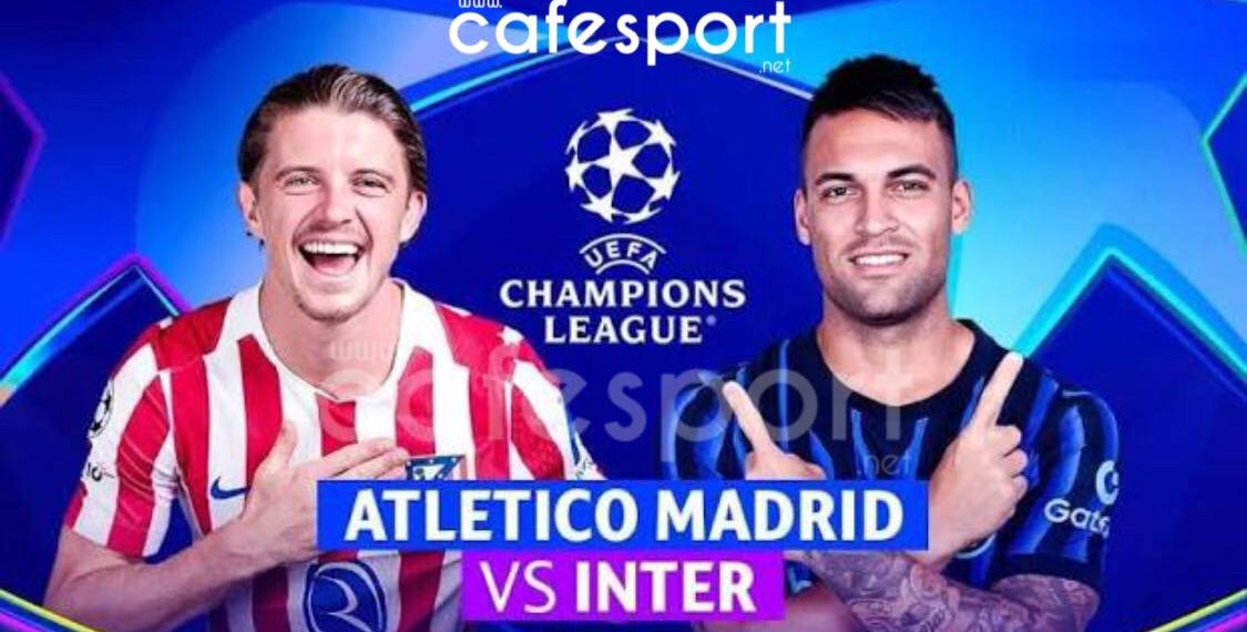 مباراة أتلتيكو مدريد و إنتر ميلانو مباراة أتلتيكو مدريد و إنتر ميلانو